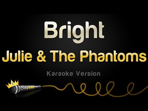 Julie and The Phantoms - Bright