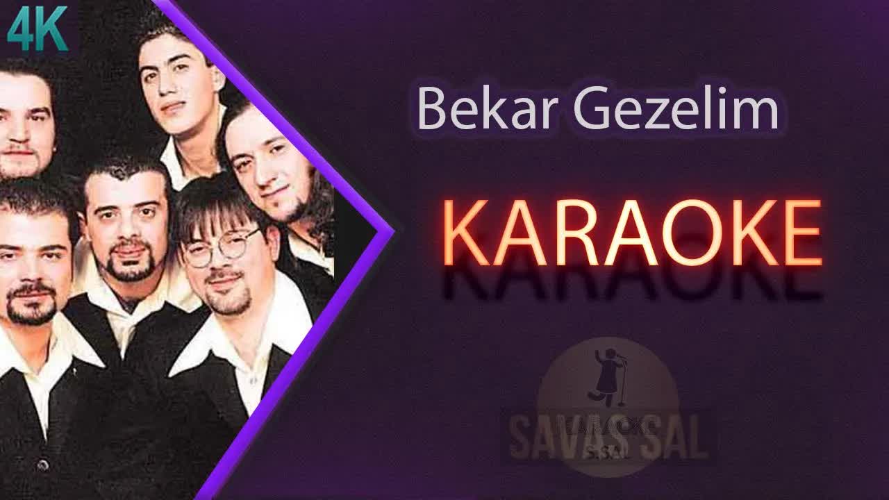 Bekar Gezelim Karaoke