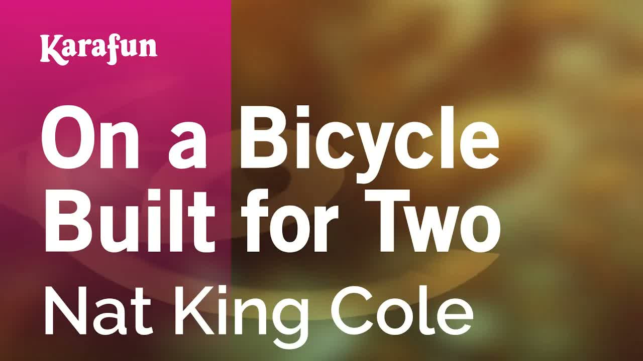 Nat King Cole - On a Bicycle Built for Two