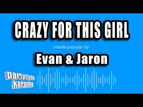 Evan & Jaron - Crazy for This Girl