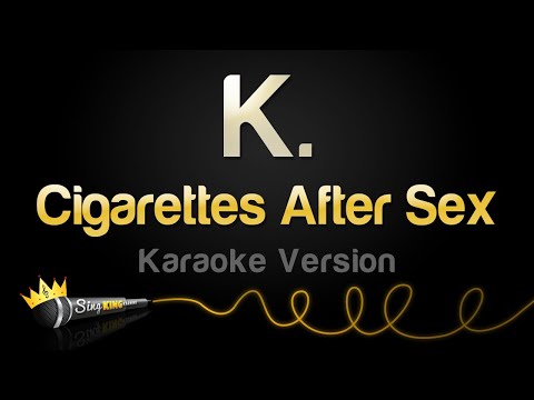 Cigarettes After Sex - K.