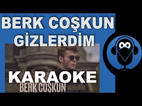 Berk Coşkun - Gizlerdim / Karaoke / Sözleri / Lyrics / ( COVER )
