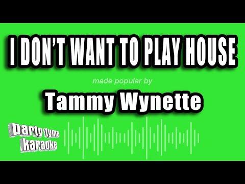Tammy Wynette - I Don't Want To Play House