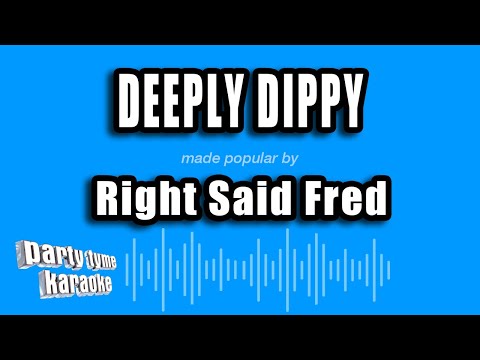 Right Said Fred - Deeply Dippy