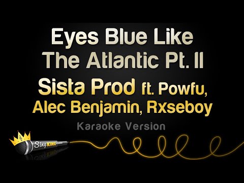 Sista Prod, Powfu, Alec Benjamin, Rxseboy - Eyes Blue Like The Atlantic Part 2