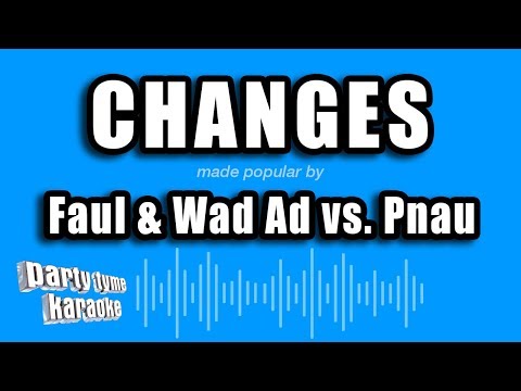 Faul & Wad Ad vs. Pnau - Changes