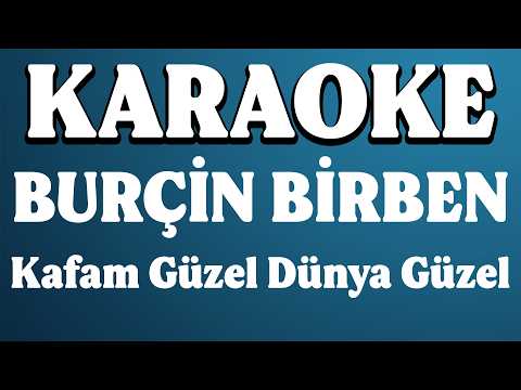 Burçin Birben - Kafam Güzel Dünya Güzel
