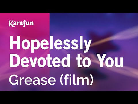 Grease (film) - Hopelessly Devoted to You