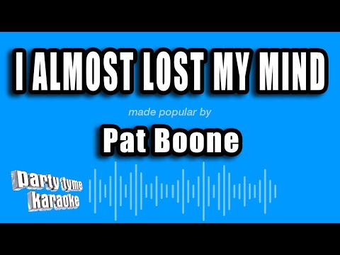 Pat Boone - I Almost Lost My Mind