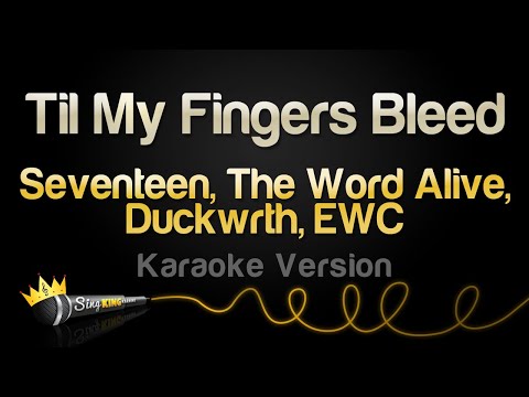 Seventeen, The Word Alive, Duckwrth, EWC - Til My Fingers Bleed