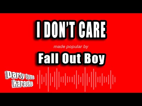 Fall Out Boy - I Don't Care