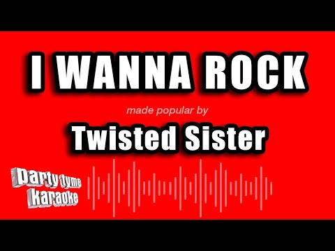 Twisted Sister - I Wanna Rock