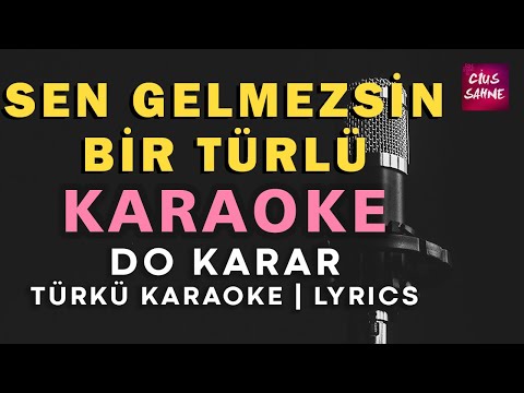 Sen Gelmezsin Bir Türlü (Türlü Türlü) - Do
