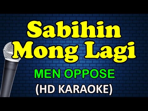 Men Oppose - SABIHIN MONG LAGI