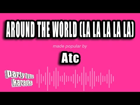 Atc - Around The World (La La La La La)