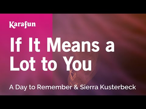 A Day to Remember & Sierra Kusterbeck - If It Means a Lot to You