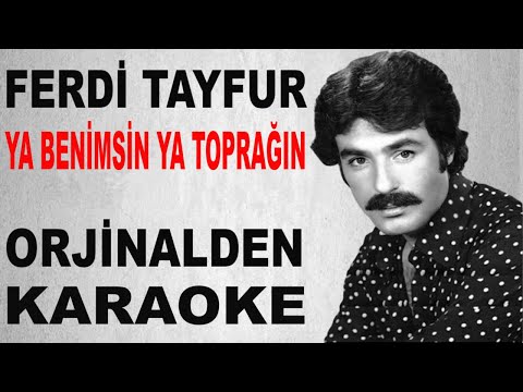 FERDİ TAYFUR YA BENİMSİN YA TOPRAĞIN
