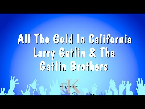 Larry Gatlin & The Gatlin Brothers - All The Gold In California