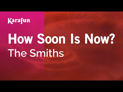 The Smiths - How Soon Is Now?