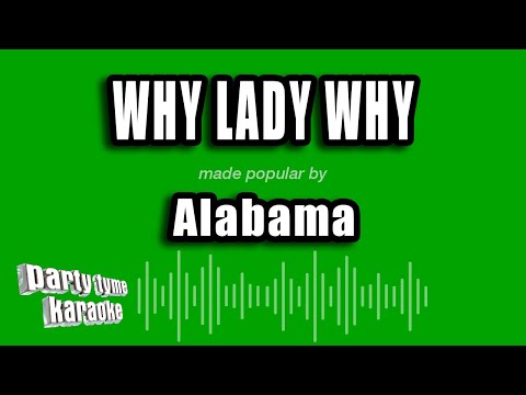 Alabama - Why Lady Why