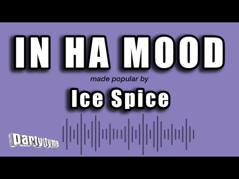 In Ha Mood - Ice Spice