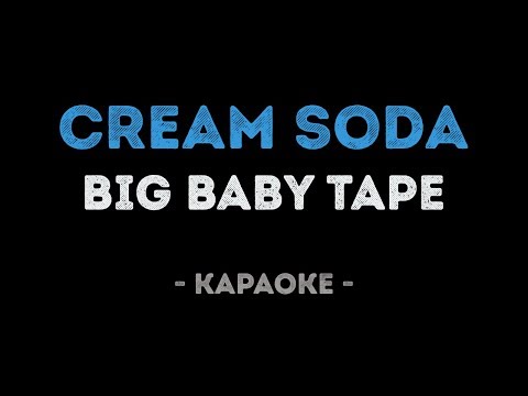 Big Baby Tape - Cream Soda