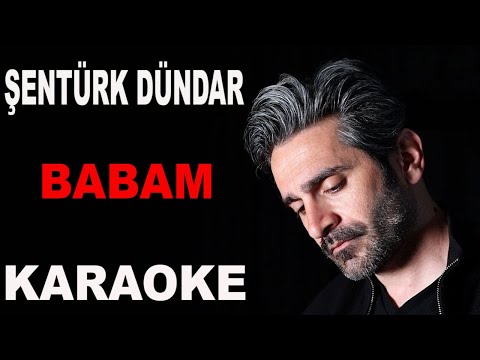 ŞENTÜRK DÜNDAR BABAM