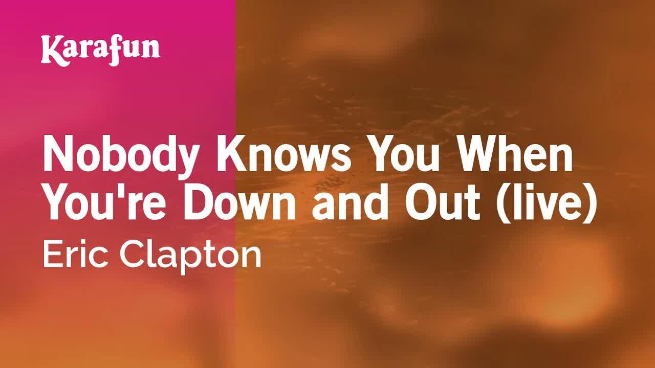 Eric Clapton - Nobody Knows You When You're Down and Out (live)