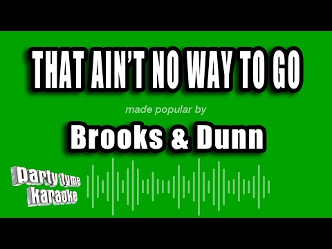 Brooks & Dunn - That Ain't No Way To Go