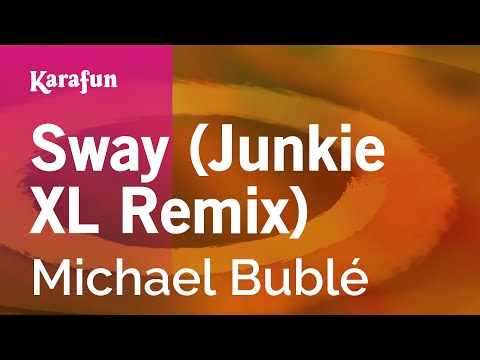 Michael Bublé - Sway (Junkie XL Remix)