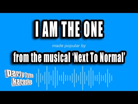 Next To Normal - I Am The One