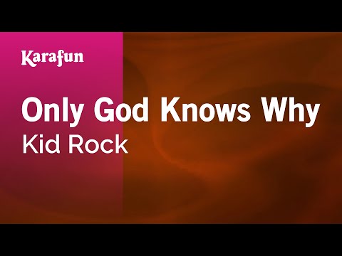 Kid Rock - Only God Knows Why