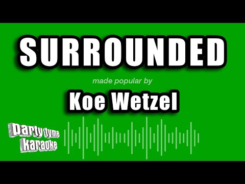 Koe Wetzel - Surrounded