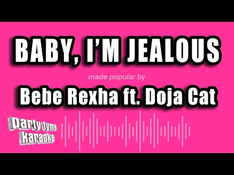 Bebe Rexha feat. Doja Cat - Baby, I'm Jealous