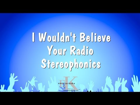 Stereophonics - I Wouldn't Believe Your Radio