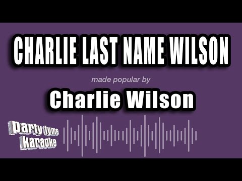 Charlie Wilson - Charlie Last Name Wilson