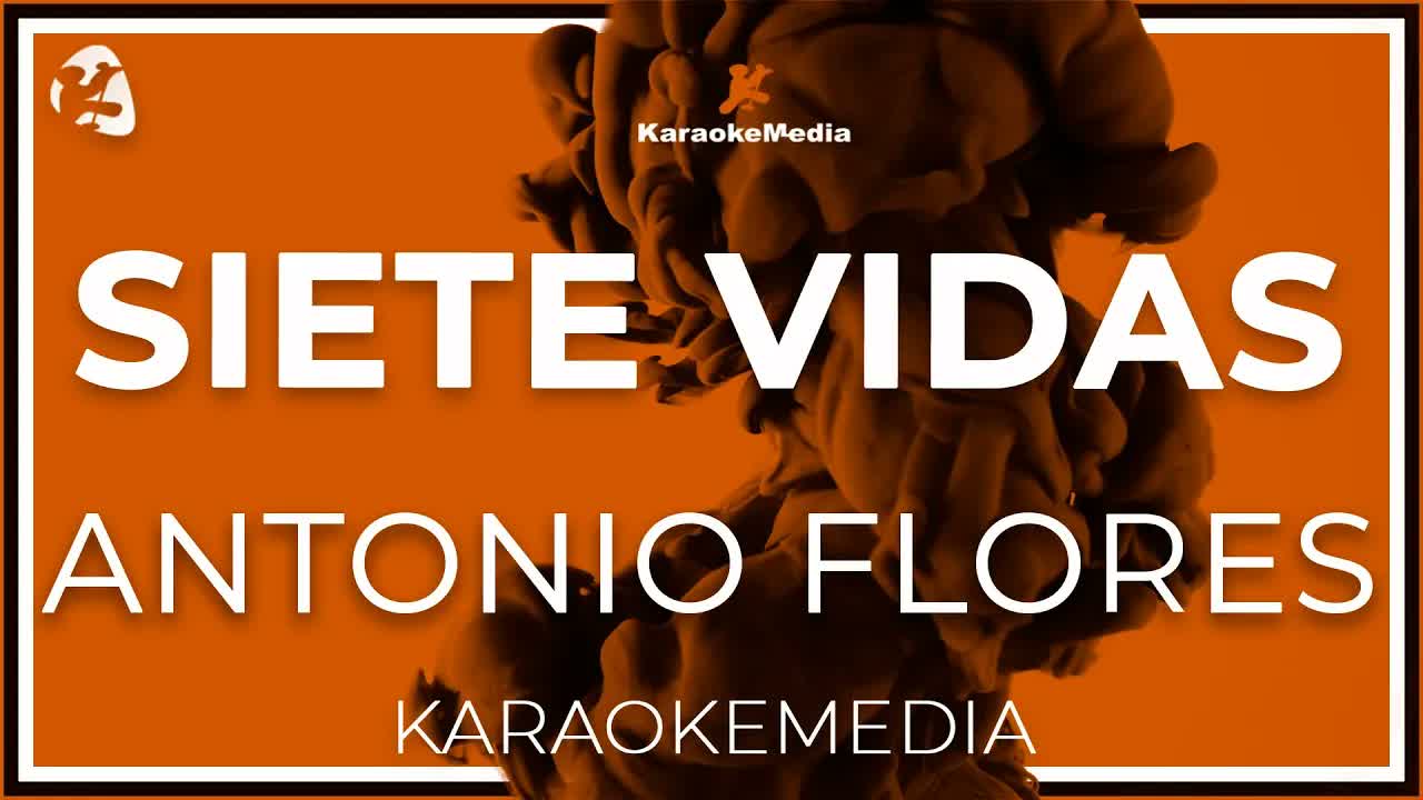 Siete vidas - Antonio flores ( LETRA /INSTRUMENTAL)