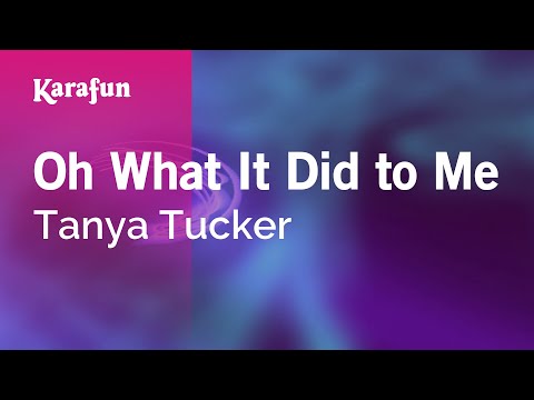 Tanya Tucker - Oh What It Did to Me