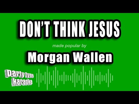 Morgan Wallen - Don't Think Jesus