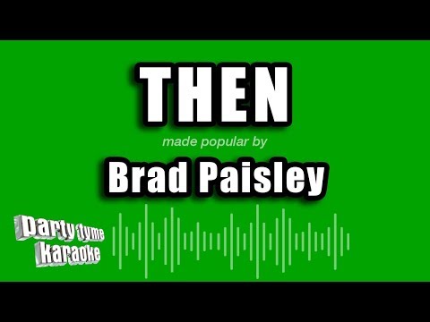 Brad Paisley - Then