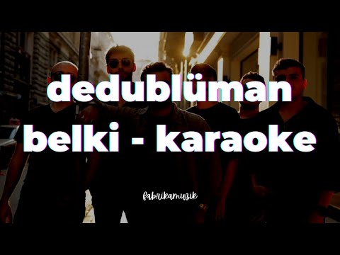 Dedublüman - Belki Karaoke (5 Farklı Tondan)