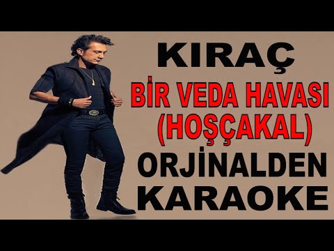 KIRAÇ BİR VEDA HAVASI HOŞÇAKAL