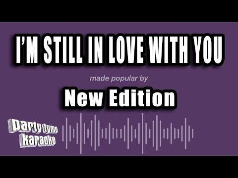 New Edition - I'm Still In Love With You