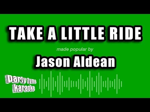 Jason Aldean - Take A Little Ride