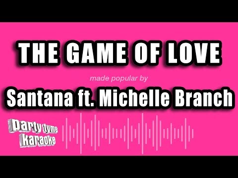 Santana feat. Michelle Branch - The Game of Love