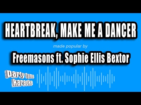 Freemasons feat. Sophie Ellis Bextor - Heartbreak, Make Me A Dancer (Sofa Beat Mix)