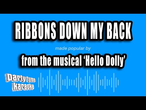 Hello Dolly - Ribbons Down My Back