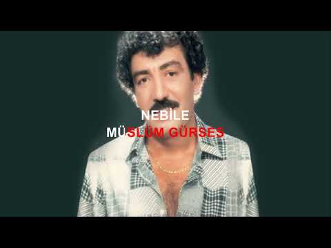 Müslüm Gürses NEBİLE