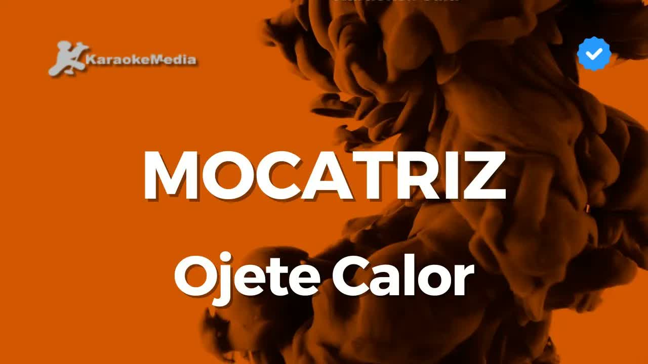 Ojete Calor - Mocatriz