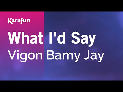 Vigon Bamy Jay - What I'd Say